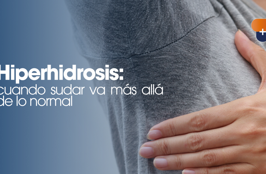 Hiperhidrosis: cuando sudar va más allá de lo normal
