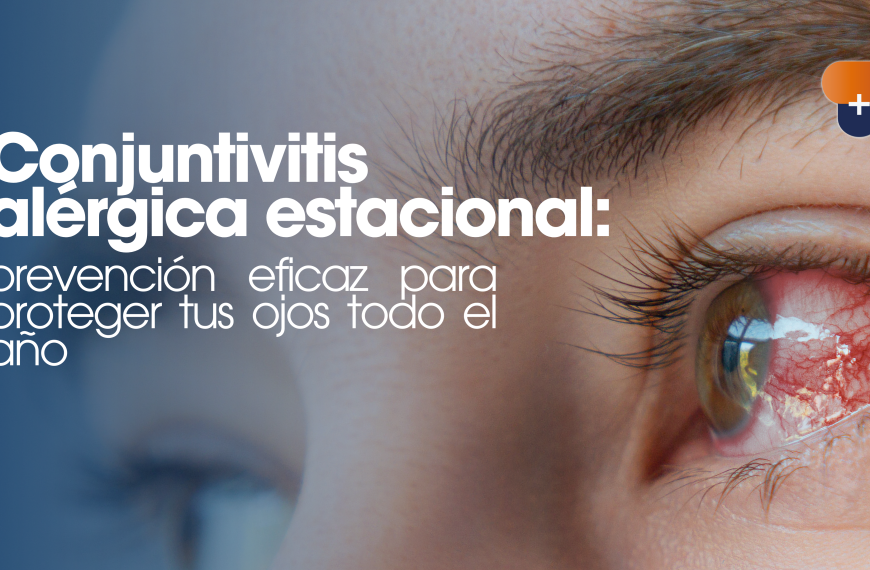 Conjuntivitis alérgica estacional: prevención eficaz para proteger tus ojos todo el año