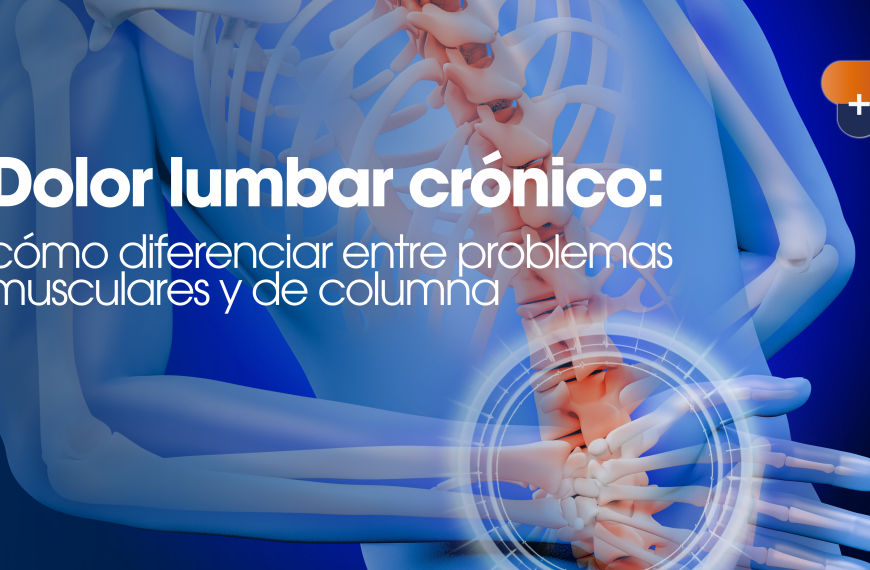 Dolor lumbar crónico: cómo diferenciar entre problemas musculares y de columna