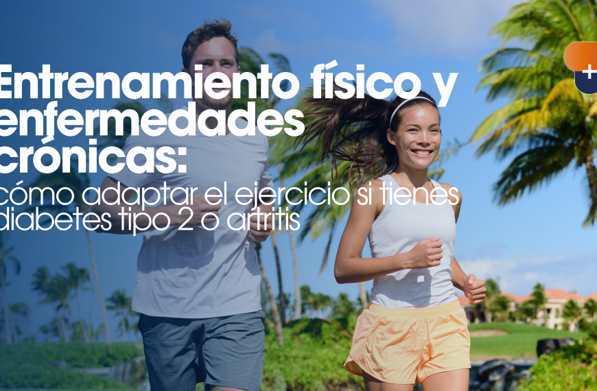 Entrenamiento físico y enfermedades crónicas: cómo adaptar el ejercicio si tienes diabetes tipo 2 o artritis