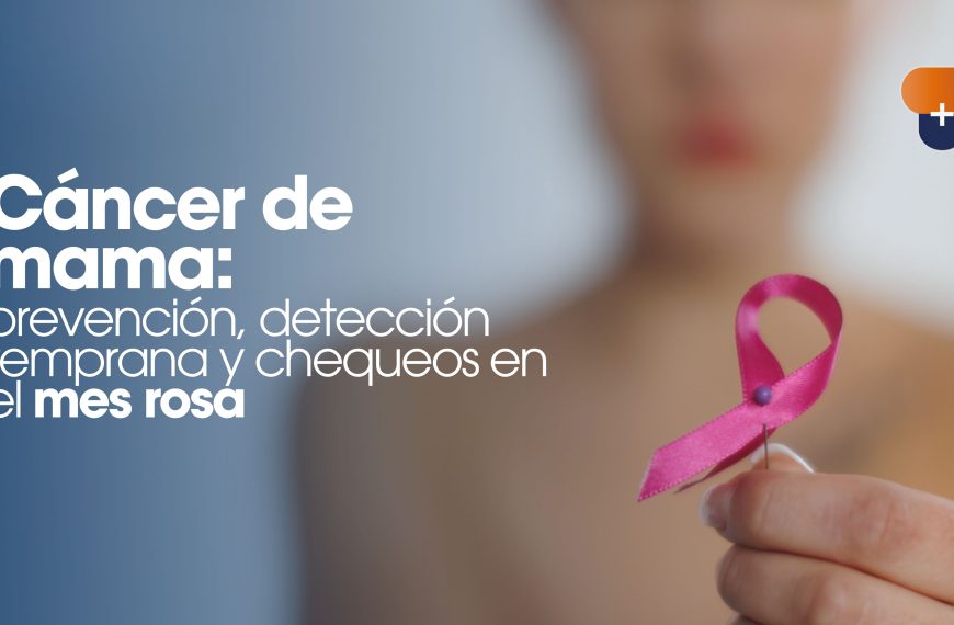 Cáncer de mama: prevención, detección temprana y chequeos en el mes tosa
