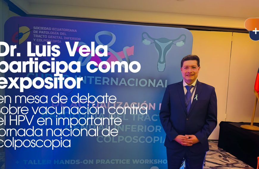 Dr. Luis Vela participa como expositor en mesa de debate sobre vacunación contra el HPV en importante jornada nacional de colposcopia