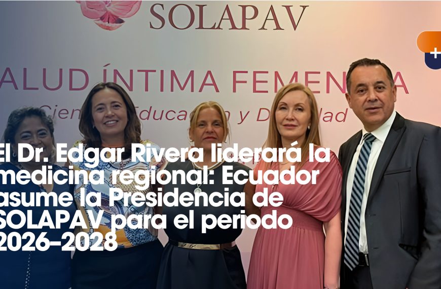 El Dr. Edgar Rivera liderará la medicina regional: Ecuador asume la Presidencia de SOLAPAV para el periodo 2026–2028