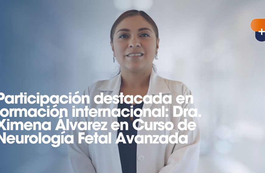 Participación destacada en formación internacional: Dra. Ximena Álvarez en Curso de Neurología Fetal Avanzada