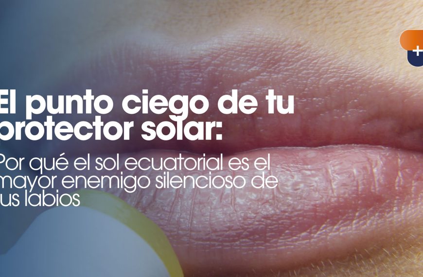 El punto ciego de tu protector solar: Por qué el sol ecuatorial es el mayor enemigo silencioso de tus labios