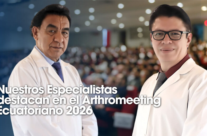 Nuestros Especialistas Destacan en el Arthromeeting Ecuatoriano 2026